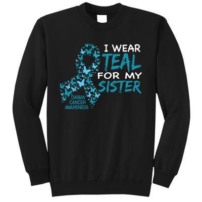 I Wear Teal For My Sister Ovarian Cancer Awareness Sweatshirt