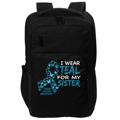 I Wear Teal For My Sister Ovarian Cancer Awareness Impact Tech Backpack