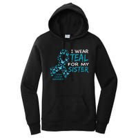 I Wear Teal For My Sister Ovarian Cancer Awareness Women's Pullover Hoodie