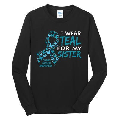 I Wear Teal For My Sister Ovarian Cancer Awareness Tall Long Sleeve T-Shirt