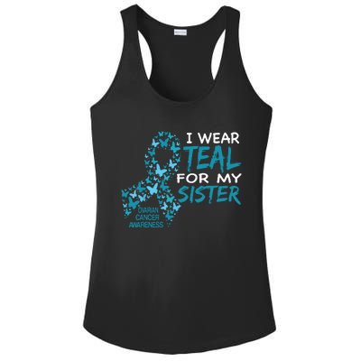 I Wear Teal For My Sister Ovarian Cancer Awareness Ladies PosiCharge Competitor Racerback Tank