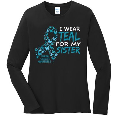 I Wear Teal For My Sister Ovarian Cancer Awareness Ladies Long Sleeve Shirt