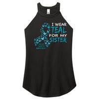 I Wear Teal For My Sister Ovarian Cancer Awareness Women's Perfect Tri Rocker Tank