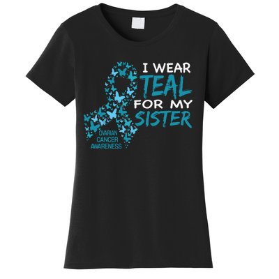 I Wear Teal For My Sister Ovarian Cancer Awareness Women's T-Shirt