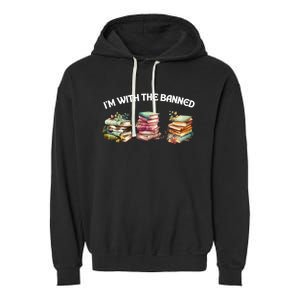 I'm With The Banned Books Funny I Read Banned Books Lovers Garment-Dyed Fleece Hoodie