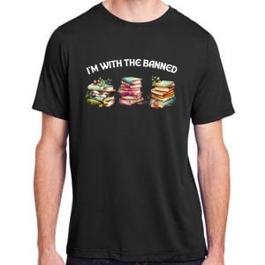 I'm With The Banned Books Funny I Read Banned Books Lovers Adult ChromaSoft Performance T-Shirt