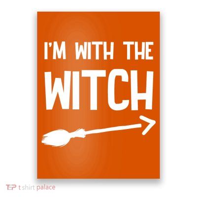 I'm With The Witch Poster