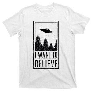 I Want To Believe Ufo Believer Alien Conspiracy T-Shirt