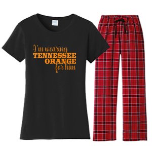 IM Wearing Tennessee Orange For Him Tn Orange Women's Flannel Pajama Set