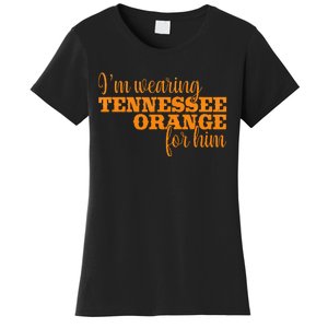 IM Wearing Tennessee Orange For Him Tn Orange Women's T-Shirt