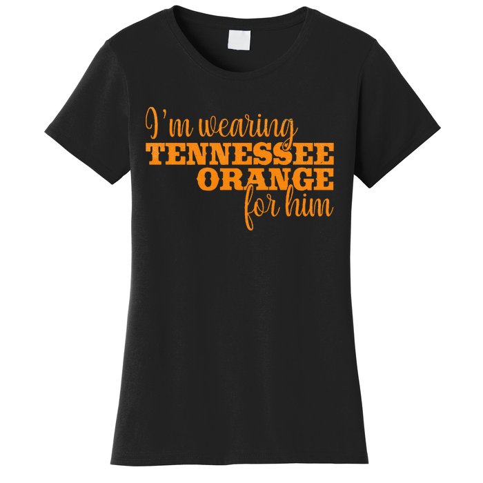 IM Wearing Tennessee Orange For Him Tn Orange Women's T-Shirt