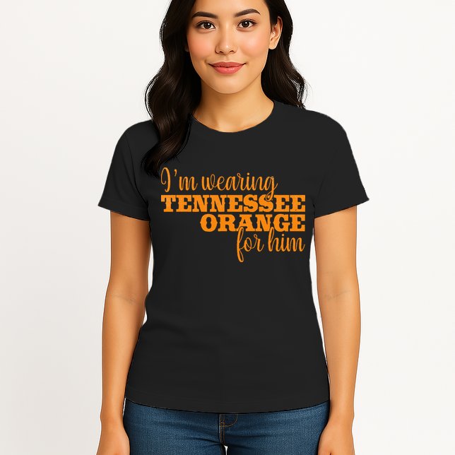 IM Wearing Tennessee Orange For Him Tn Orange Womens T-Shirt