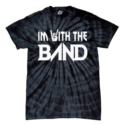 Im With The B.A.N.D Groupie Funny Music Funny Concert Tie-Dye T-Shirt