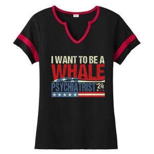 I Want To Be A Whale Psychiatrist Funny Political 2024 Ladies Halftime Notch Neck Tee