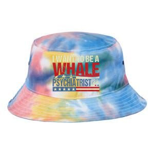 I Want To Be A Whale Psychiatrist Funny Political 2024 Tie Dye Newport Bucket Hat