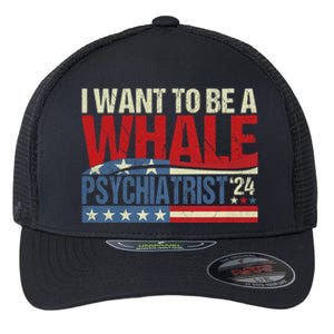 I Want To Be A Whale Psychiatrist Funny Political 2024 Flexfit Unipanel Trucker Cap