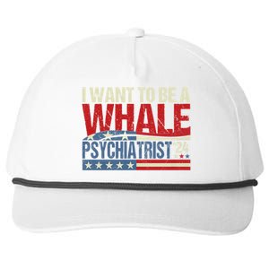 I Want To Be A Whale Psychiatrist Funny Political 2024 Snapback Five-Panel Rope Hat