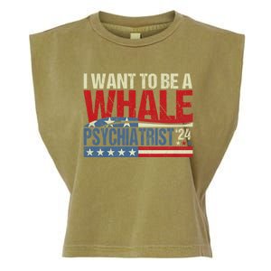 I Want To Be A Whale Psychiatrist Funny Political 2024 Garment-Dyed Women's Muscle Tee