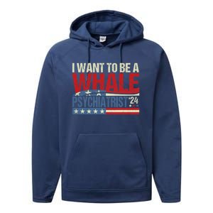 I Want To Be A Whale Psychiatrist Funny Political 2024 Performance Fleece Hoodie