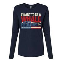 I Want To Be A Whale Psychiatrist Funny Political 2024 Womens Cotton Relaxed Long Sleeve T-Shirt