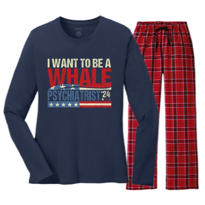 I Want To Be A Whale Psychiatrist Funny Political 2024 Women's Long Sleeve Flannel Pajama Set 