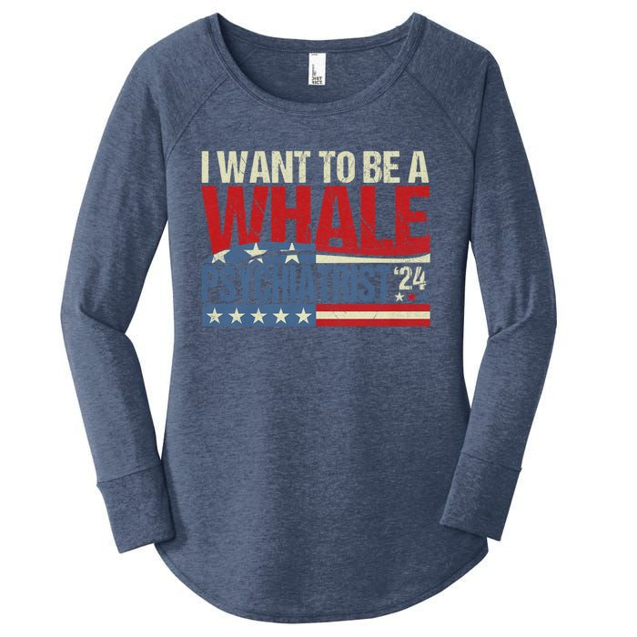 I Want To Be A Whale Psychiatrist Funny Political 2024 Women's Perfect Tri Tunic Long Sleeve Shirt