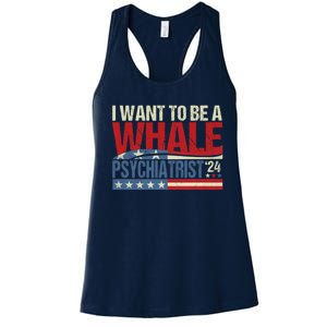 I Want To Be A Whale Psychiatrist Funny Political 2024 Women's Racerback Tank