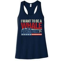 I Want To Be A Whale Psychiatrist Funny Political 2024 Women's Racerback Tank