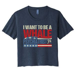 I Want To Be A Whale Psychiatrist Funny Political 2024 Women's Crop Top Tee