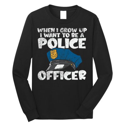 I Want To Be A Police Officer Blue Line Future Cop Long Sleeve Shirt