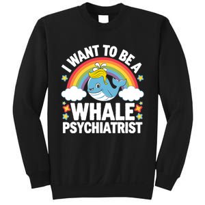 I Want To Be A Whale Psychiatrist Funny Political 2024 Sweatshirt