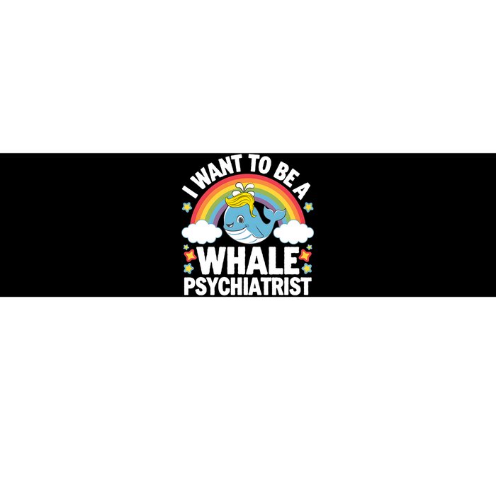 I Want To Be A Whale Psychiatrist Funny Political 2024 Bumper Sticker