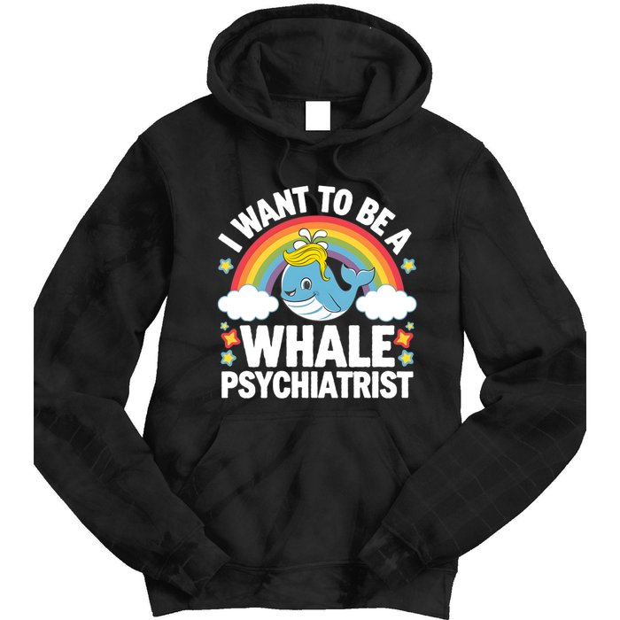 I Want To Be A Whale Psychiatrist Funny Political 2024 Tie Dye Hoodie