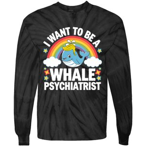 I Want To Be A Whale Psychiatrist Funny Political 2024 Tie-Dye Long Sleeve Shirt