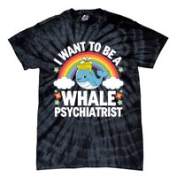 I Want To Be A Whale Psychiatrist Funny Political 2024 Tie-Dye T-Shirt