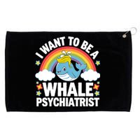 I Want To Be A Whale Psychiatrist Funny Political 2024 Grommeted Golf Towel