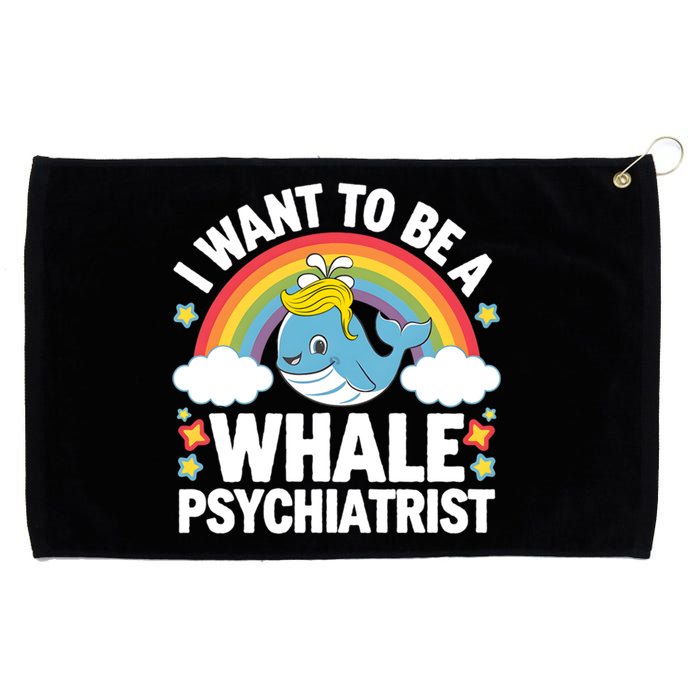 I Want To Be A Whale Psychiatrist Funny Political 2024 Grommeted Golf Towel