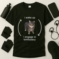 I Wake Up I Engage In Tomfoolery Silly Cat Meme T-Shirt