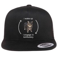 I Wake Up I Engage In Tomfoolery Silly Cat Meme Flat Bill Trucker Hat