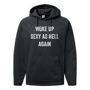 I Woke Up Sexy As Hell Again Performance Fleece Hoodie