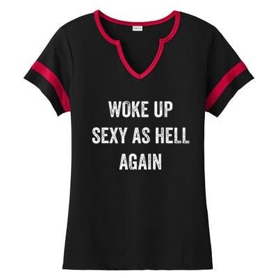 I Woke Up Sexy As Hell Again Funny Sarcastic Women Saying Ladies Halftime Notch Neck Tee