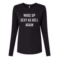 I Woke Up Sexy As Hell Again Funny Sarcastic Women Saying Womens Cotton Relaxed Long Sleeve T-Shirt