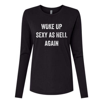 I Woke Up Sexy As Hell Again Funny Sarcastic Women Saying Womens Cotton Relaxed Long Sleeve T-Shirt