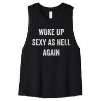 I Woke Up Sexy As Hell Again Funny Sarcastic Women Saying Women's Racerback Cropped Tank