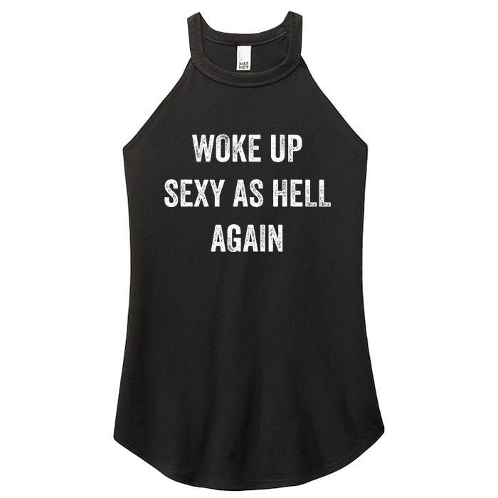 I Woke Up Sexy As Hell Again Funny Sarcastic Women Saying Women's Perfect Tri Rocker Tank