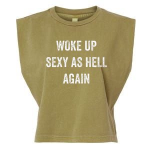 I Woke Up Sexy As Hell Again Funny Sarcastic Women Saying Garment-Dyed Women's Muscle Tee