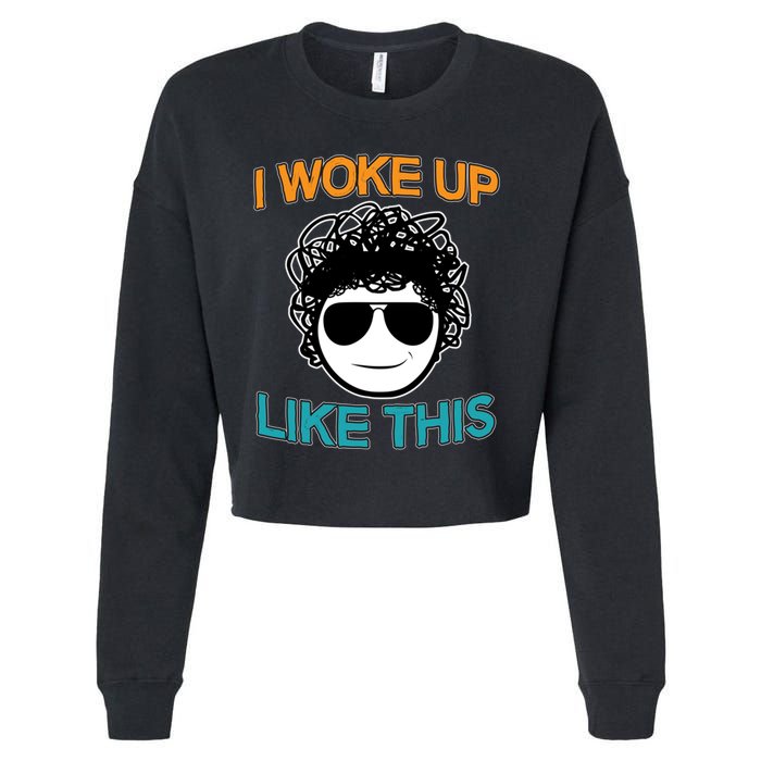 I Woke Up Like This Funny Emoji Smile Cool Face Cropped Pullover Crew