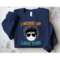 I Woke Up Like This Funny Emoji Smile Cool Face Sweatshirt