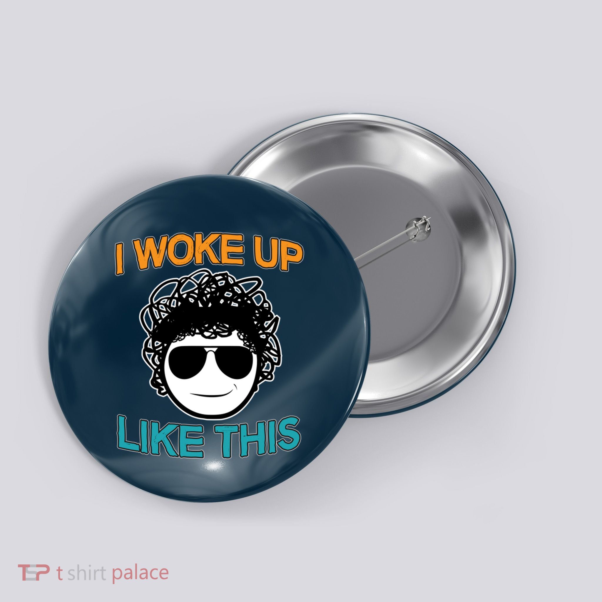 I Woke Up Like This Funny Emoji Smile Cool Face Button