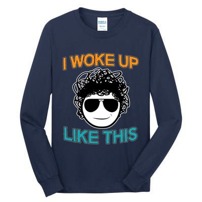 I Woke Up Like This Funny Emoji Smile Cool Face Tall Long Sleeve T-Shirt